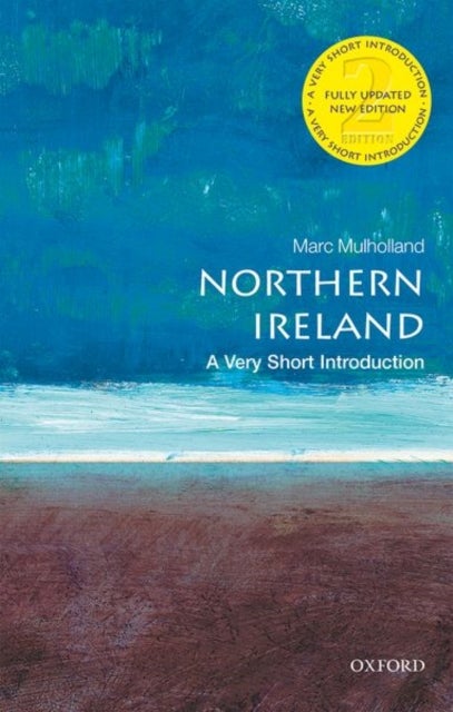 Bilde av Northern Ireland: A Very Short Introduction Av Marc (professor Of Modern History St Catherine&#039;s College University Of Oxford) Mulholland
