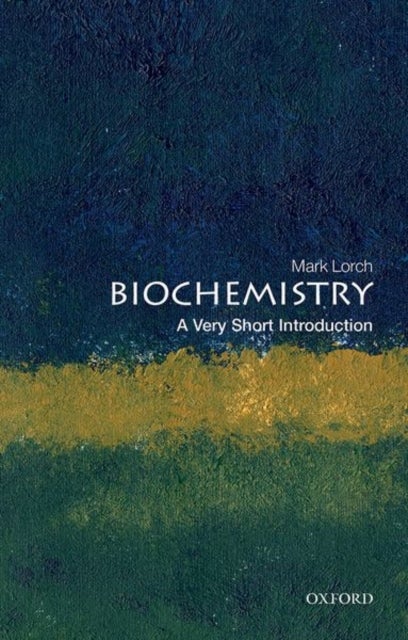 Bilde av Biochemistry: A Very Short Introduction Av Mark (university Of Hull) Lorch