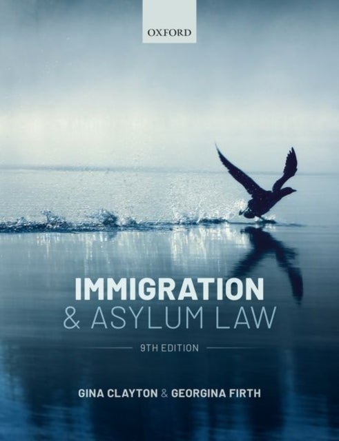 Bilde av Immigration &amp; Asylum Law Av Gina (late Senior Lecturer In Refugee Law Sheffield Hallam University Refugee Law Clinic) Clayton, Georgina (llb (hons