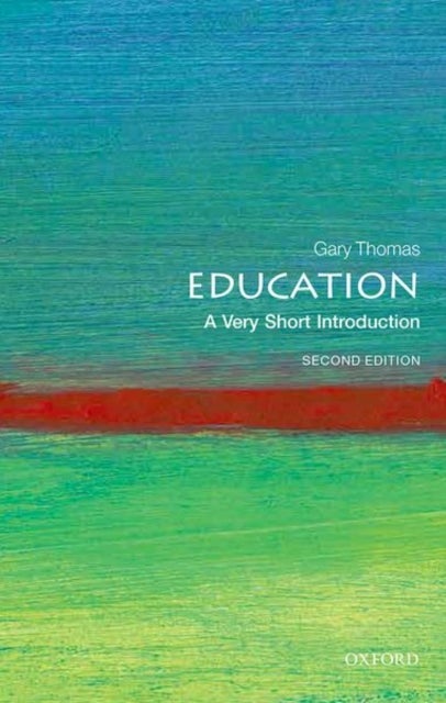 Bilde av Education: A Very Short Introduction Av Gary (professor In Education University O Thomas