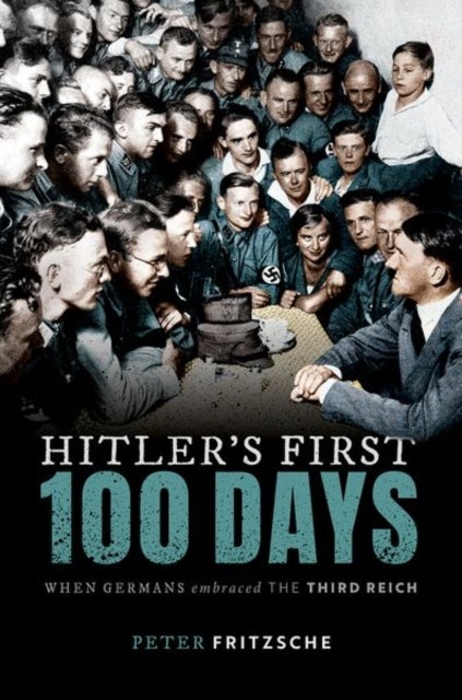 Bilde av Hitler&#039;s First Hundred Days Av Peter (w. D. &amp; Sarah E. Trowbridge Prof Fritzsche