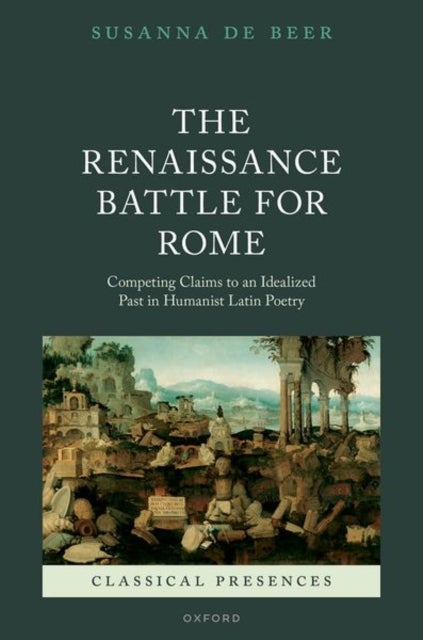 Bilde av The Renaissance Battle For Rome Av Dr Susanna (director Of Ancient Studies A De Beer