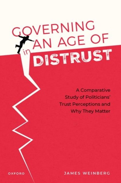 Bilde av Governing In An Age Of Distrust Av Dr James (assistant Professor Assistant Professor University Of Sheffield) Weinberg