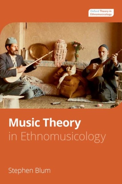 Bilde av Music Theory In Ethnomusicology Av Stephen (professor Emeritus Of Music Professor Emeritus Of Music Cuny Graduate Center) Blum