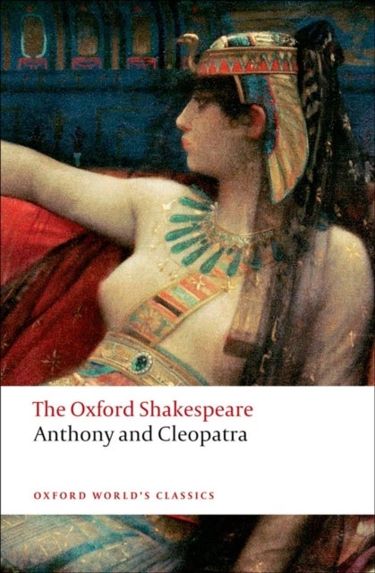 Bilde av Anthony And Cleopatra: The Oxford Shakespeare Av William Shakespeare