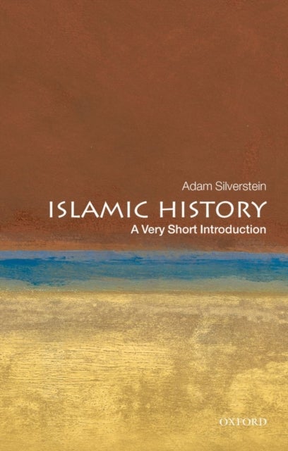 Bilde av Islamic History: A Very Short Introduction Av Adam J. (senior Lecturer In Jewish Studies And The Abrahamic Religions King&#039;s College London) Silve