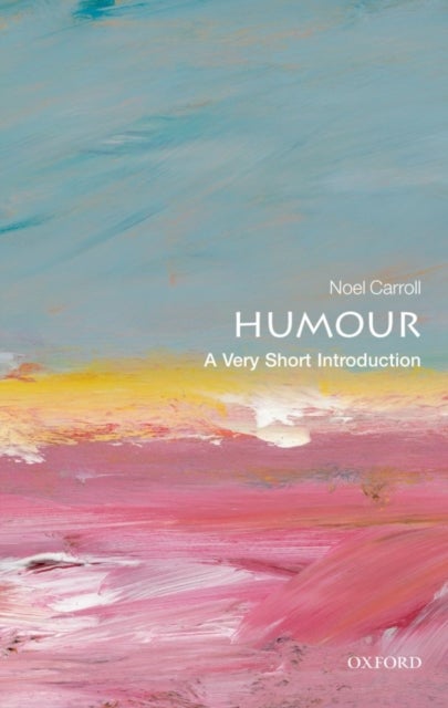 Bilde av Humour: A Very Short Introduction Av Noel (andrew W. Mellon Professor In The Humanities At Temple University) Carroll