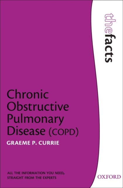 Bilde av Chronic Obstructive Pulmonary Disease Av Graeme P. (consultant Respiratory And General Physician Aberdeen Royal Infirmary Aberdeen Scotland Uk) Currie