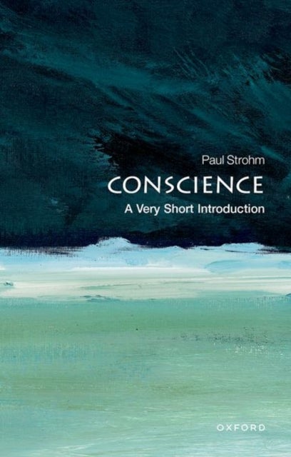 Bilde av Conscience: A Very Short Introduction Av Paul (anna Garbedian Professor Of The Humanities Columbia University) Strohm