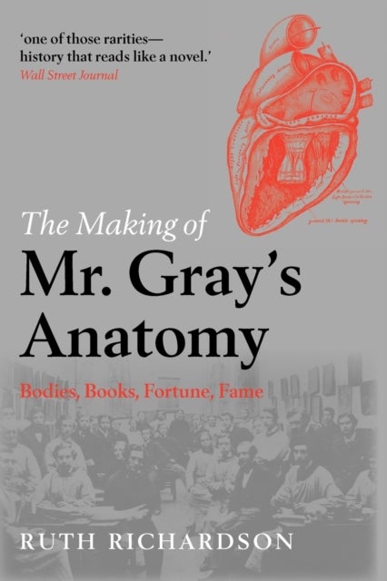 Bilde av The Making Of Mr Gray&#039;s Anatomy Av Ruth (affiliated Scholar In The Department Of History And Philosophy Of Science Cambridge And Visiting Profess