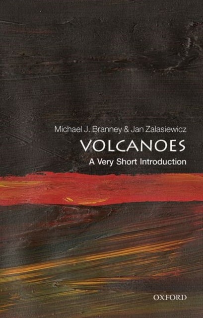 Bilde av Volcanoes: A Very Short Introduction Av Michael J (professor School Of Geography Branney