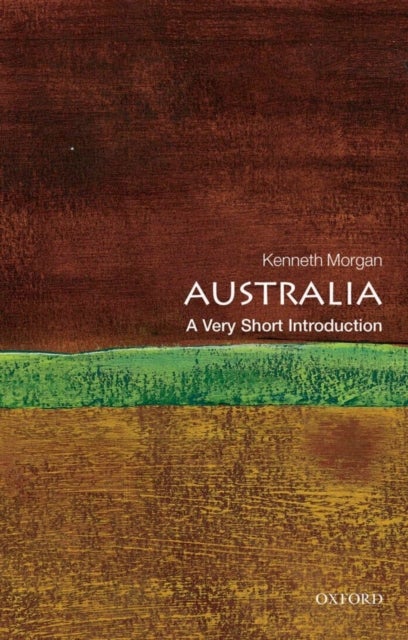 Bilde av Australia: A Very Short Introduction Av Kenneth (professor Of History At Brunel University) Morgan