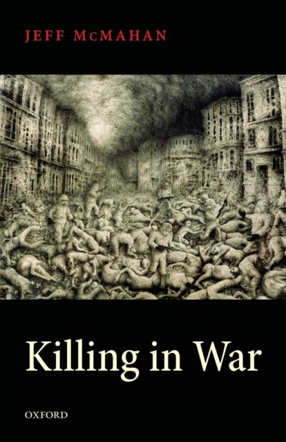 Bilde av Killing In War Av Jeff (rutgers University New Jersey) Mcmahan