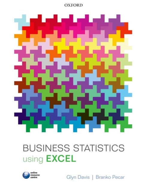 Bilde av Business Statistics Using Excel Av Glyn (principal Lecturer In E-business And Data Analysis Teesside University Teaching Fellow) Davis, Branko (visiti