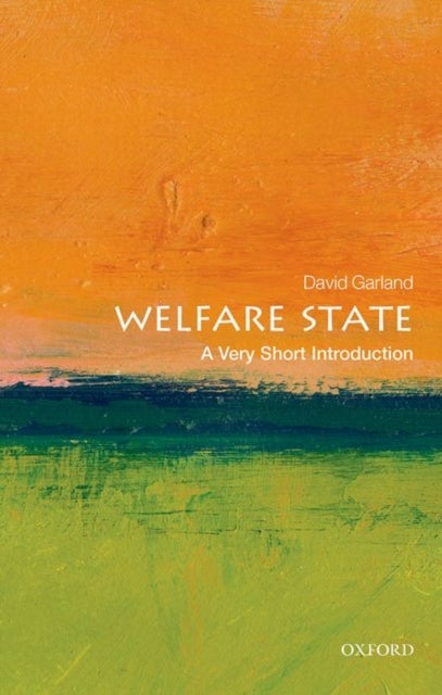 Bilde av The Welfare State: A Very Short Introduction Av David (arthur T. Vanderbilt Professor Of Garland