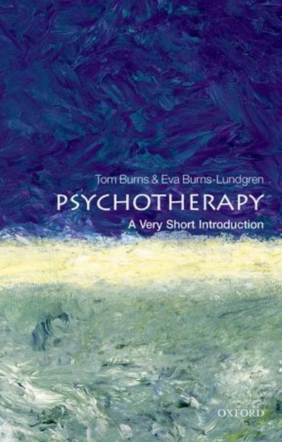 Bilde av Psychotherapy: A Very Short Introduction Av Tom (professor Of Social Psychiatry Univer Burns