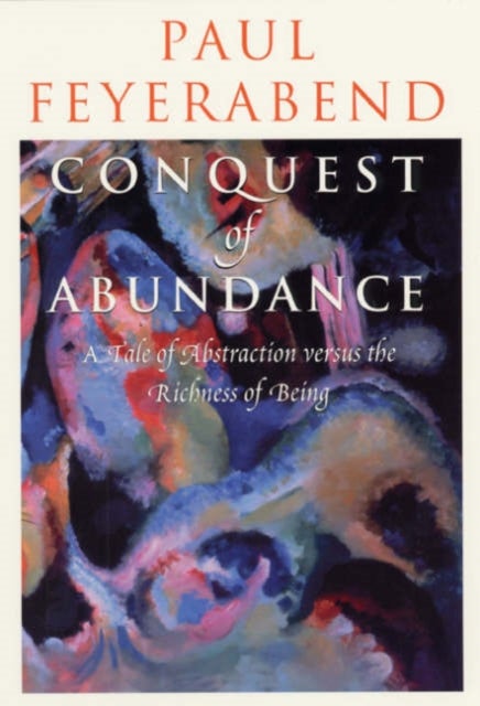 Bilde av Conquest Of Abundance - A Tale Of Abstraction Versus The Richness Of Richness Av Paul Feyerabend