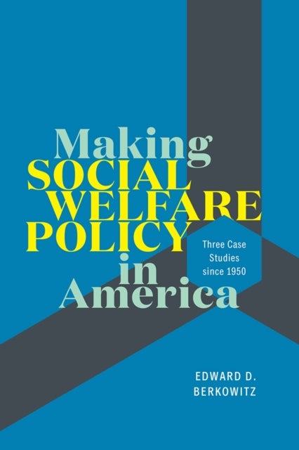 Bilde av Making Social Welfare Policy In America Av Edward D. Berkowitz