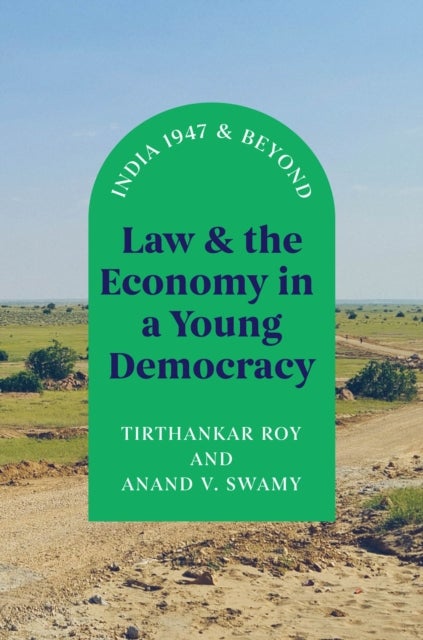 Bilde av Law And The Economy In A Young Democracy Av Tirthankar Roy, Anand V. Swamy