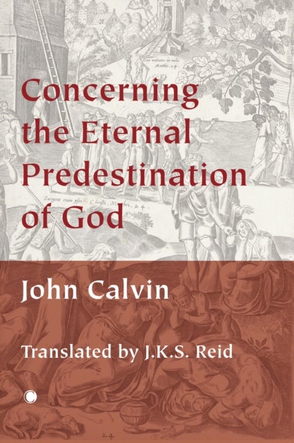 Bilde av Concerning The Eternal Predestination Of God Av John Calvin