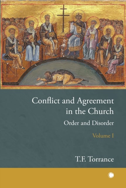 Bilde av Conflict And Agreement In The Church, Volume 1 Av Thomas F Torrance