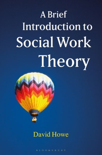 Bilde av A Brief Introduction To Social Work Theory Av David Howe