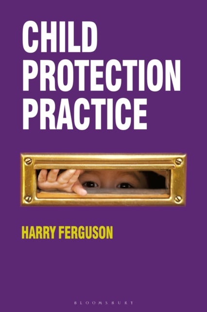 Bilde av Child Protection Practice Av Harry (faculty Of Social Sciences University Of Nottingham Uk) Ferguson