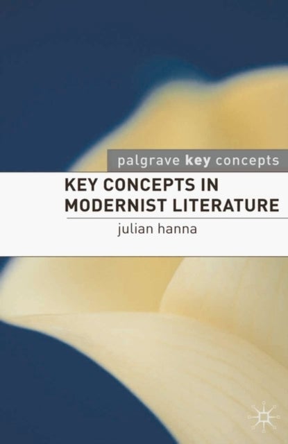 Bilde av Key Concepts In Modernist Literature Av Julian Hanna, Martin Coyle