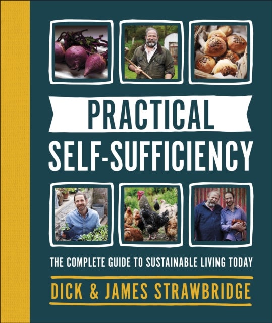 Bilde av Practical Self-sufficiency Av Dick Strawbridge, James Strawbridge