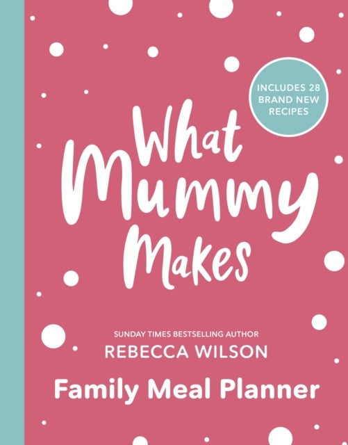 Bilde av What Mummy Makes Family Meal Planner Av Rebecca Wilson
