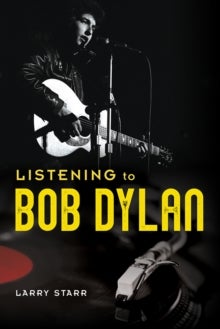 Bilde av Listening To Bob Dylan Av Larry Starr