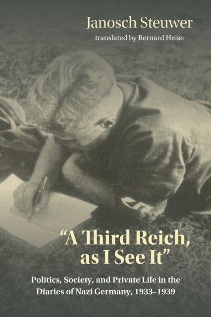 Bilde av A Third Reich, As I See It&quot; Av Janosch Steuwer