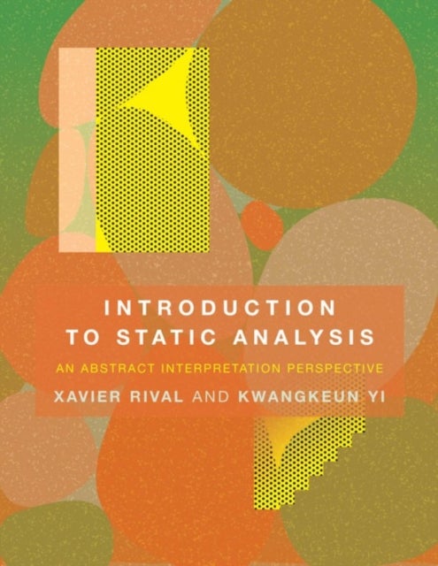 Bilde av Introduction To Static Analysis Av Xavier (research Director Inria Paris-rocquencourt) Rival, Kwangkeun (professor Seoul National University) Yi