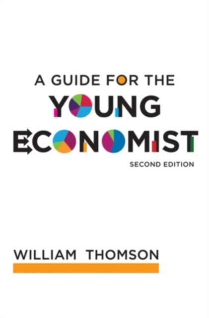 Bilde av A Guide For The Young Economist Av William (elmer B. Milliman Professor Of Economics) Thomson