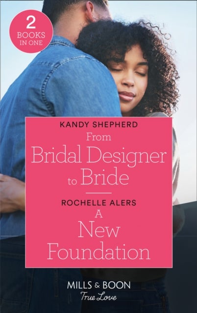 Bilde av From Bridal Designer To Bride / A New Foundation Av Kandy Shepherd, Rochelle Alers