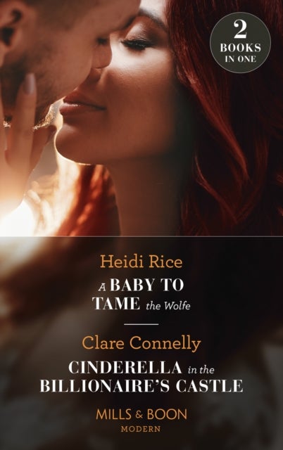 Bilde av A Baby To Tame The Wolfe / Cinderella In The Billionaire&#039;s Castle Av Heidi Rice, Clare Connelly