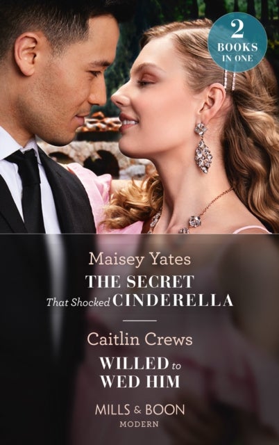 Bilde av The Secret That Shocked Cinderella / Willed To Wed Him Av Maisey Yates, Caitlin Crews
