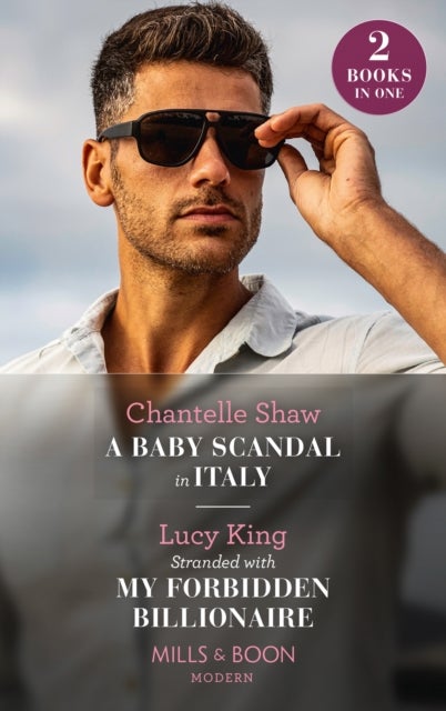 Bilde av A Baby Scandal In Italy / Stranded With My Forbidden Billionaire Av Chantelle Shaw, Lucy King