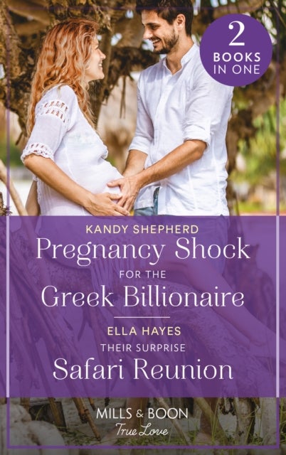 Bilde av Pregnancy Shock For The Greek Billionaire / Their Surprise Safari Reunion Av Kandy Shepherd, Ella Hayes