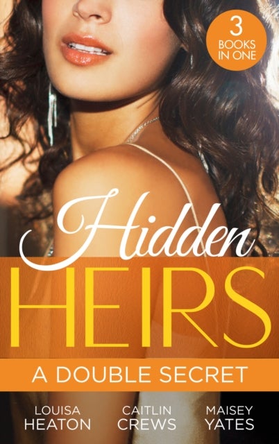 Bilde av Hidden Heirs: A Double Secret Av Louisa Heaton, Caitlin Crews, Maisey Yates