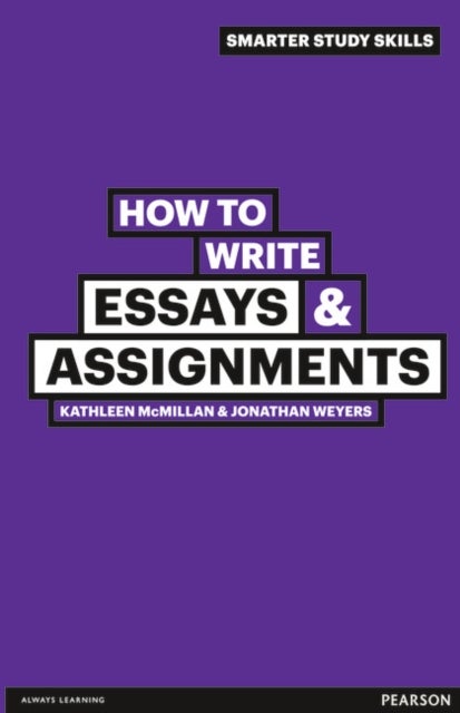 Bilde av How To Write Essays &amp; Assignments Av Kathleen Mcmillan, Jonathan Weyers