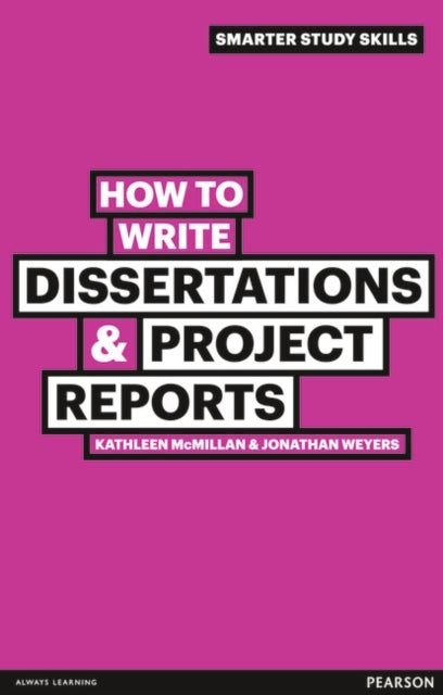 Bilde av How To Write Dissertations &amp; Project Reports Av Kathleen Mcmillan, Jonathan Weyers