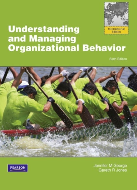 Bilde av Understanding And Managing Organizational Behavior, Global Edition Av Jennifer George, Gareth Jones