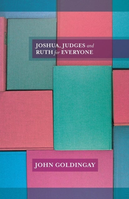 Bilde av Joshua, Judges And Ruth For Everyone Av The Revd Dr John (author) Goldingay
