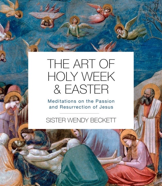 Bilde av The Art Of Holy Week And Easter Av Sister Wendy Beckett