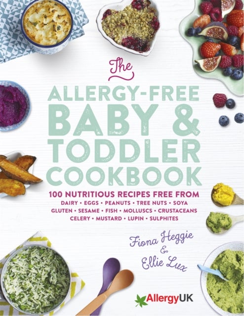 Bilde av The Allergy-free Baby &amp; Toddler Cookbook Av Fiona Heggie, Ellie Lux