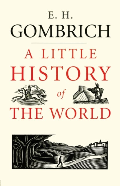 Bilde av A Little History Of The World Av E. H. Gombrich