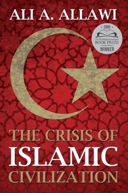 Bilde av The Crisis Of Islamic Civilization Av Ali A. Allawi
