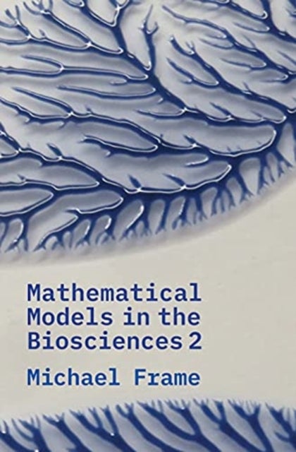 Bilde av Mathematical Models In The Biosciences Ii Av Michael Frame