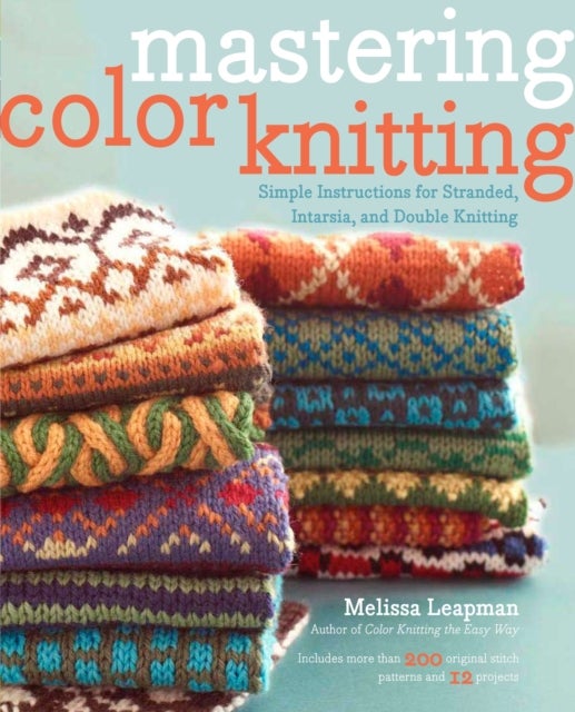 Bilde av Mastering Color Knitting Av Melissa Leapman